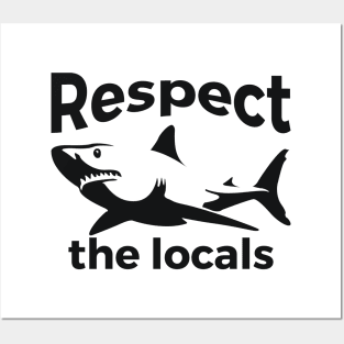 Respect the locals Nature Joke Posters and Art